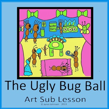 Art Sub Lesson for Elementary - Ugly Bug Ball