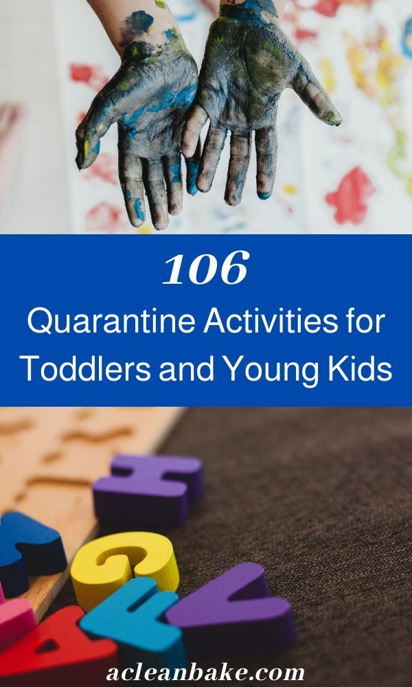 106 Quarantine Activities for Toddlers and Young Kids